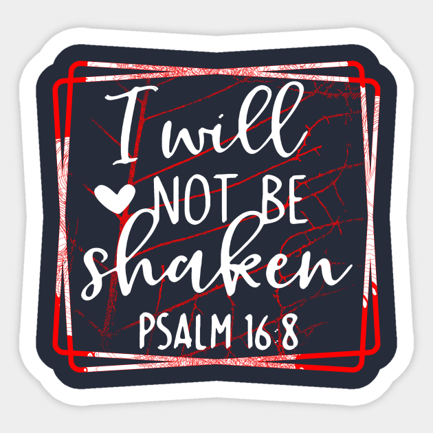 I will not be shaken Christian apparel design Sticker by joyjeff